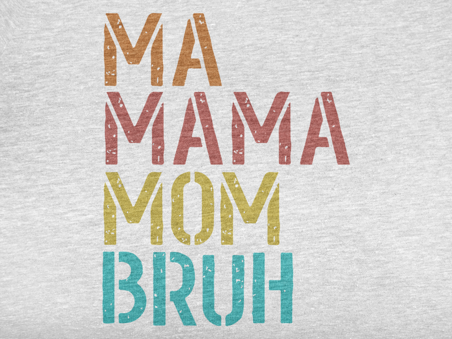 Mama - Ma Mama Mom Bruh